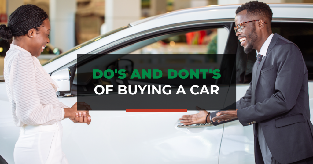 buying a car, Do's and Dont's when buying a car.