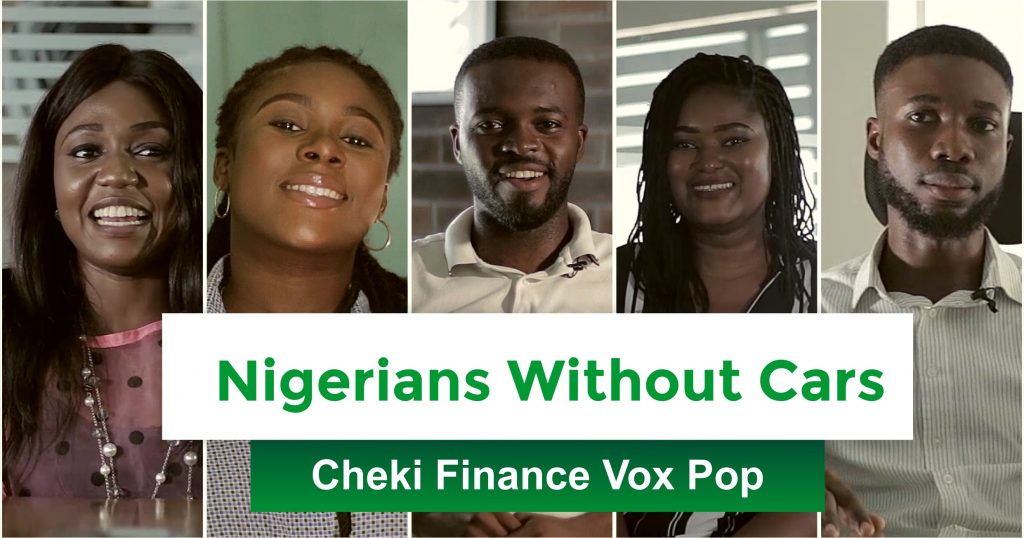Cheki Finance Vox Pop - Nigerians Without Cars