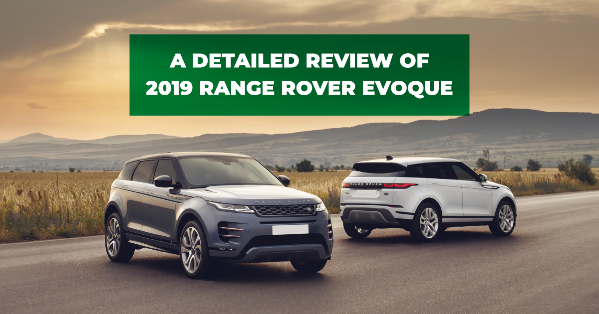 A Detailed Review Of The 2019 Range Rover Evoque Cheki