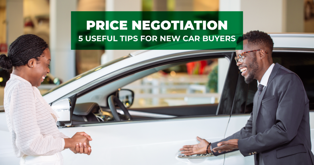 Price Negotiation: 5 Useful Tips For New Car Buyers