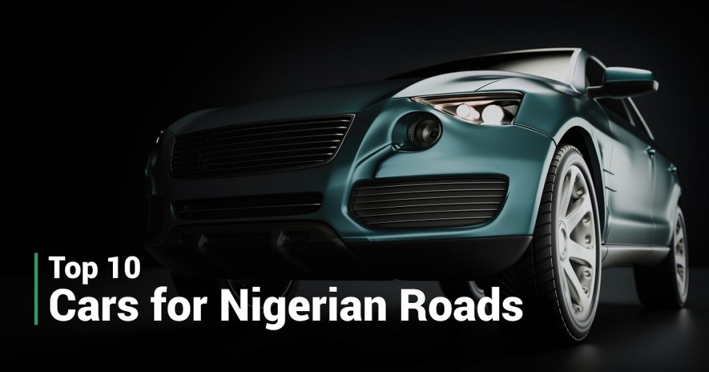 Cars for Nigerian roads - Cheki Nigeria blog