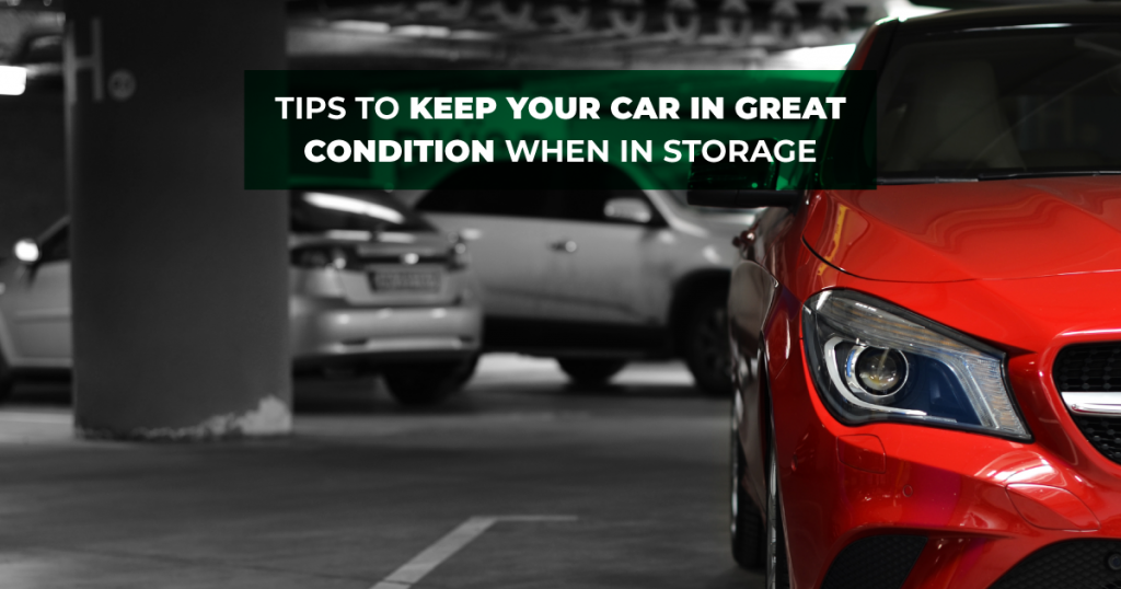 Tips To Keep Your Car In Great Condition When In Storage