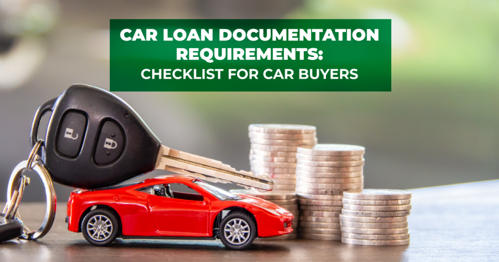 Car Loan Documentation Requirements: Checklist for Car Buyers
