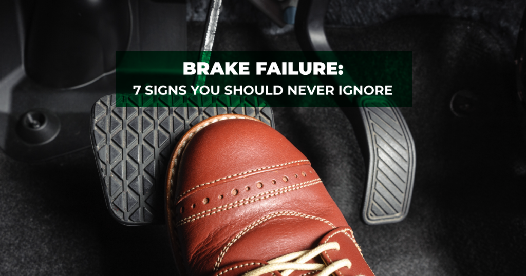 Brake Failure: 7 Signs You Should Never Ignore