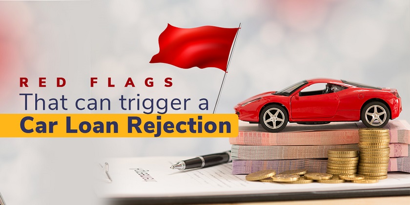 Car loan rejection red flags
