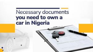 This article should show Nigerians the documents every car owner should have