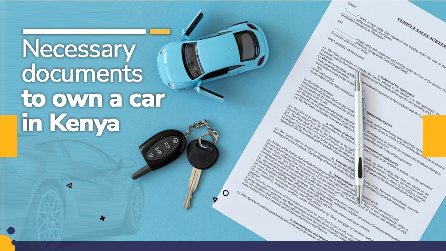 Necessary Documents To Own A Car in Kenya