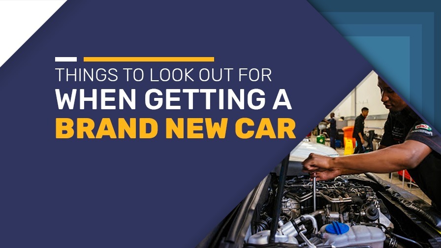 Things To Look Out For When Getting A Brand New Car