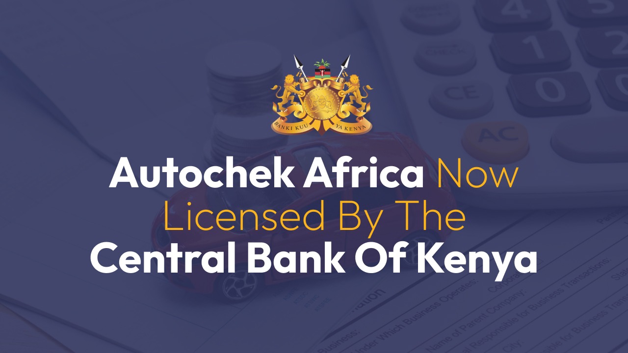 Autochek Africa Now Licensed By The Central Bank of Kenya